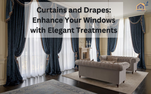 Curtains and Drapes: Enhance Your Windows with Elegant Treatments