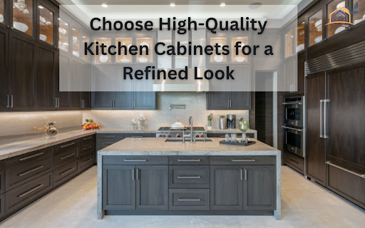 Choose High-Quality Kitchen Cabinets for a Refined Look