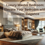 Luxury Master Bedroom: Elevate Your Bedroom with Timeless Elegance