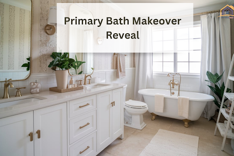 Primary Bath Makeover Reveal