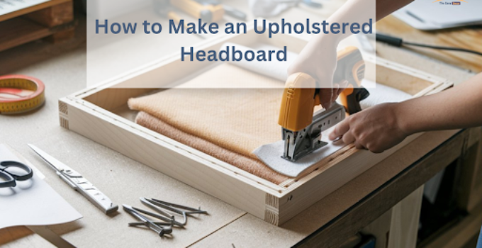 How to Make an Upholstered Headboard