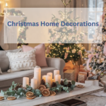 Christmas Home Decorations: Create a Magical Holiday Atmosphere