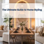 The Ultimate Guide to Home Styling: Tips for Every Room