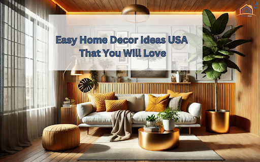 Easy Home Decor Ideas USA That You Will Love